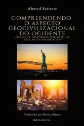 Book cover of Compreendendo o aspecto geocivilizacional do Ocidente by Ahmed Sarirete