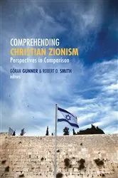 Book cover of Comprehending Christian Zionism by Goran Gunner