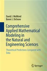 Book cover of Comprehensive Applied Mathematical Modeling in the Natural and Engineering Sciences by David J. Wollkind