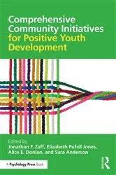 Book cover of Comprehensive Community Initiatives for Positive Youth Development by Jonathan F. Zaff