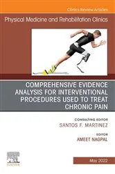 Book cover of Comprehensive Evidence Analysis for Interventional Procedures Used to Treat Chronic Pain, An Issue of Physical Medicine and Rehabilitation Clinics of North America, E-Book by Nagpal M.D., M.S., M.Ed., Ameet