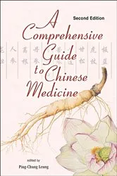 Book cover of Comprehensive Guide To Chinese Medicine, A (Second Edition) by Ping-chung Leung