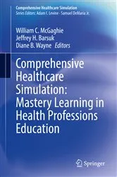 Book cover of Comprehensive Healthcare Simulation: Mastery Learning in Health Professions Education by Unknown