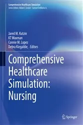 Book cover of Comprehensive Healthcare Simulation: Nursing by Jared M. Kutzin