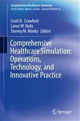 Book cover of Comprehensive Healthcare Simulation: Operations, Technology, and Innovative Practice by Scott B. Crawford