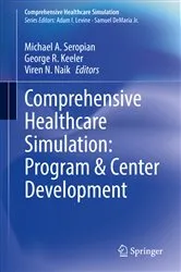 Book cover of Comprehensive Healthcare Simulation: Program & Center Development by Michael A. Seropian