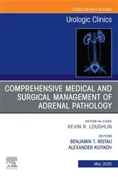 Book cover of Comprehensive Medical and Surgical Management of Adrenal Pathology, An Issue of Urologic Clinics of North America by Ristau MD, MHA, Benjamin T.