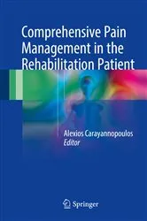 Book cover of Comprehensive Pain Management in the Rehabilitation Patient by Carayannopoulos DO, MPH, Alexios