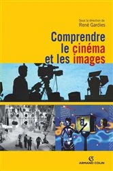 Book cover of Comprendre le cinéma et les images by René Gardies