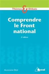Book cover of Comprendre le Front National (2nd ed.) by Alexandre Dézé