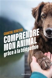 Book cover of Comprendre mon animal grâce à la télépathie by Chantal Vereyen