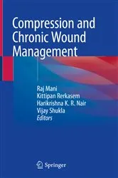 Book cover of Compression and Chronic Wound Management by Raj Mani