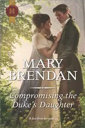 Book cover of Compromising the Duke's Daughter by Mary Brendan