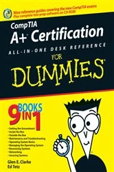 Book cover of CompTIA A+ Certification All-In-One Desk Reference For Dummies by Glen E. Clarke