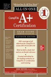 Book cover of CompTIA A+ Certification All-in-One Exam Guide, Eleventh Edition (Exams 220-1101 & 220-1102) (11th ed.) by Mike Meyers