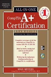 Book cover of CompTIA A+ Certification All-in-One Exam Guide, Seventh Edition (Exams 220-701 & 220-702) (7th ed.) by Mike Meyers