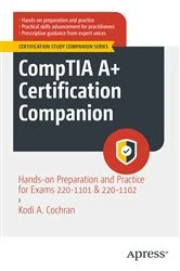Book cover of CompTIA A+ Certification Companion by Kodi A. Cochran