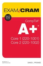 Book cover of CompTIA A+ Core 1 (220-1001) and Core 2 (220-1002) Exam Cram by Dave Prowse
