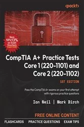 Book cover of CompTIA A+ Practice Tests Core 1 (220-1101) and Core 2 (220-1102) by Ian Neil