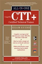Book cover of CompTIA CTT+ Certified Technical Trainer All-in-One Exam Guide by Joseph Phillips