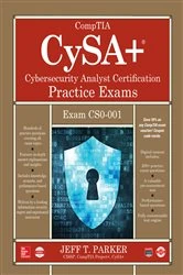 Book cover of CompTIA CySA+ Cybersecurity Analyst Certification Practice Exams (Exam CS0-001) by Jeff T. Parker