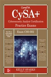 Book cover of CompTIA CySA+ Cybersecurity Analyst Certification Practice Exams (Exam CS0-002) (2nd ed.) by Kelly Sparks