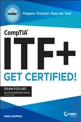 Book cover of CompTIA ITF+ CertMike: Prepare. Practice. Pass the Test! Get Certified! by Mike Chapple