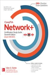 Book cover of CompTIA Network+ Certification Study Guide, Seventh Edition (Exam N10-007) (7th ed.) by Glen E. Clarke