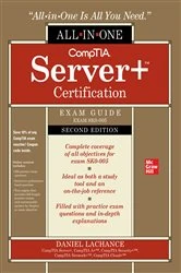Book cover of CompTIA Server+ Certification All-in-One Exam Guide, Second Edition (Exam SK0-005) (2nd ed.) by Daniel Lachance