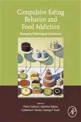Book cover of Compulsive Eating Behavior and Food Addiction by Pietro Cottone PhD