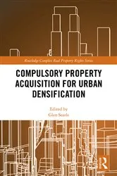 Book cover of Compulsory Property Acquisition for Urban Densification by Glen Searle
