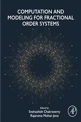 Book cover of Computation and Modeling for Fractional Order Systems by Snehashish Chakraverty Ph.D.