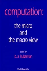 Book cover of Computation: The Micro And The Macro View by Bernard Huberman