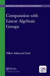 Book cover of Computation with Linear Algebraic Groups by Willem Adriaan de Graaf
