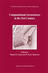 Book cover of Computational Aerosciences in the 21st Century by Manuel D. Salas