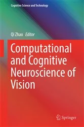 Book cover of Computational and Cognitive Neuroscience of Vision by Qi Zhao