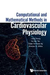 Book cover of Computational And Mathematical Methods In Cardiovascular Physiology by Liang Zhong