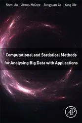 Book cover of Computational and Statistical Methods for Analysing Big Data with Applications by Shen Liu PhD