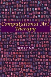 Book cover of Computational Art Therapy by Seong-in Kim