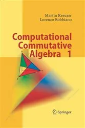 Book cover of Computational Commutative Algebra 1 by Martin Kreuzer