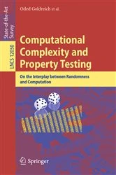 Book cover of Computational Complexity and Property Testing by Oded Goldreich