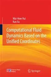 Book cover of Computational Fluid Dynamics Based on the Unified Coordinates by Wai-How Hui