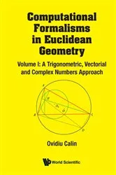 Book cover of Computational Formalisms In Euclidean Geometry, Vol. I: A Trigonometric, Vectorial And Complex Numbers Approach by Ovidiu Calin