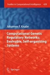 Book cover of Computational Genetic Regulatory Networks: Evolvable, Self-organizing Systems by Johannes F. Knabe