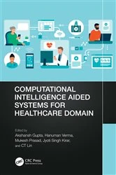 Book cover of Computational Intelligence Aided Systems for Healthcare Domain by Akshansh Gupta