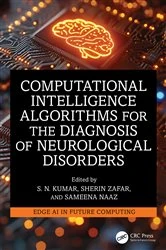 Book cover of Computational Intelligence Algorithms for the Diagnosis of Neurological Disorders by S. N. Kumar