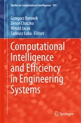 Book cover of Computational Intelligence and Efficiency in Engineering Systems by Grzegorz Borowik