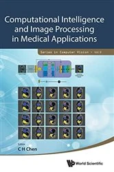 Book cover of Computational Intelligence And Image Processing In Medical Applications by Chi Hau Chen