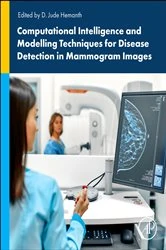 Book cover of Computational Intelligence and Modelling Techniques for Disease Detection in Mammogram Images by Hemanth B.E., M.E., Ph.D, D. Jude