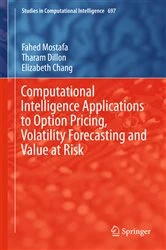 Book cover of Computational Intelligence Applications to Option Pricing, Volatility Forecasting and Value at Risk by Fahed Mostafa